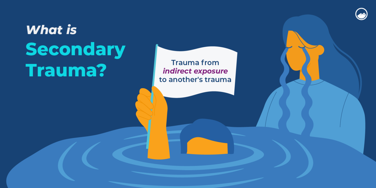 Secondary Trauma | Understanding and Healing Vicarious Trauma